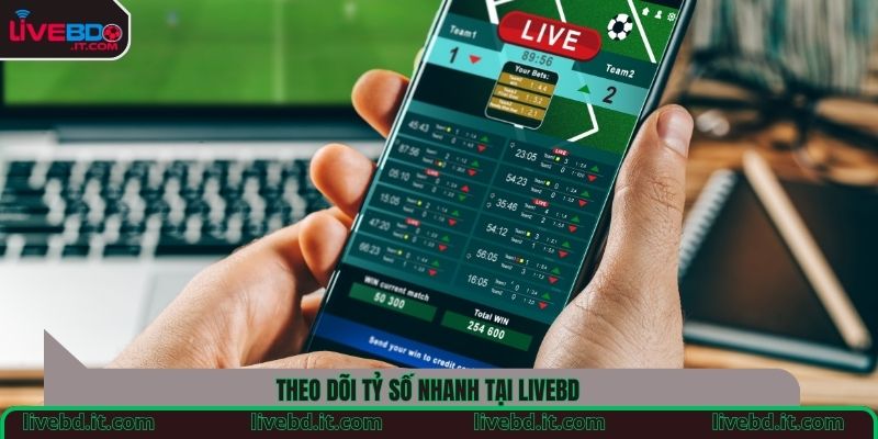Theo dõi tỷ số nhanh tại LiveBD